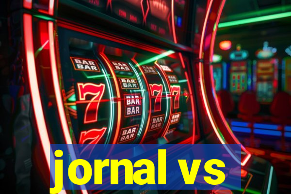 jornal vs